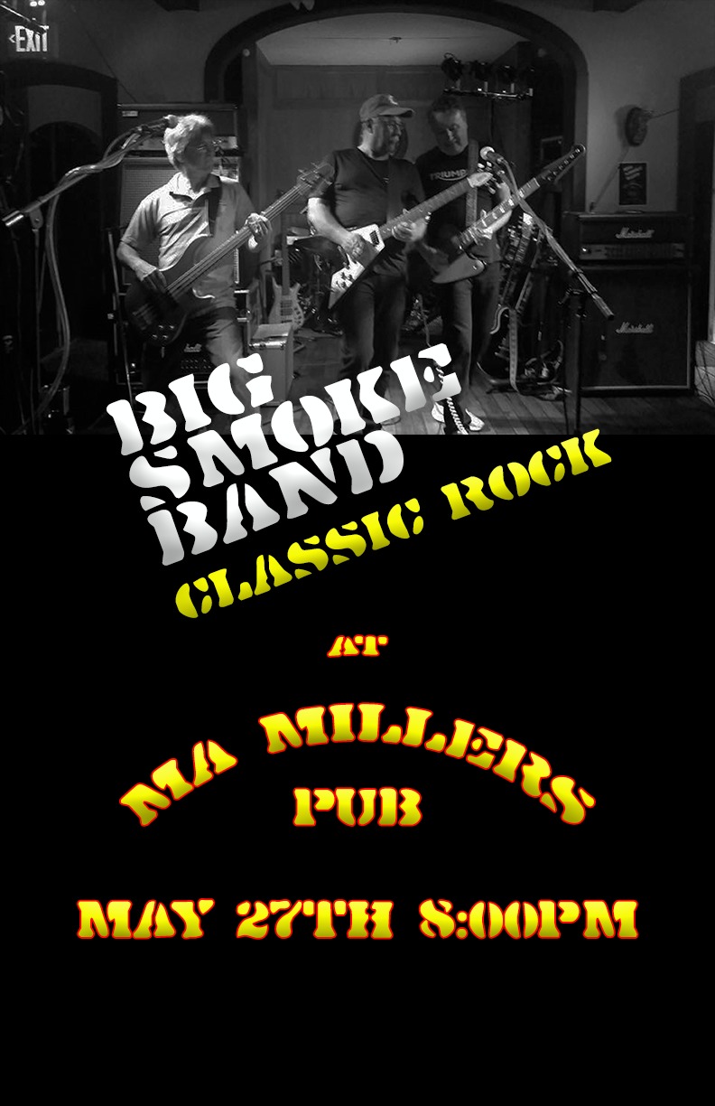 Big Smoke Band @ Ma Millers Pub May 27 2017 - May 8th @ Ma Millers Pub