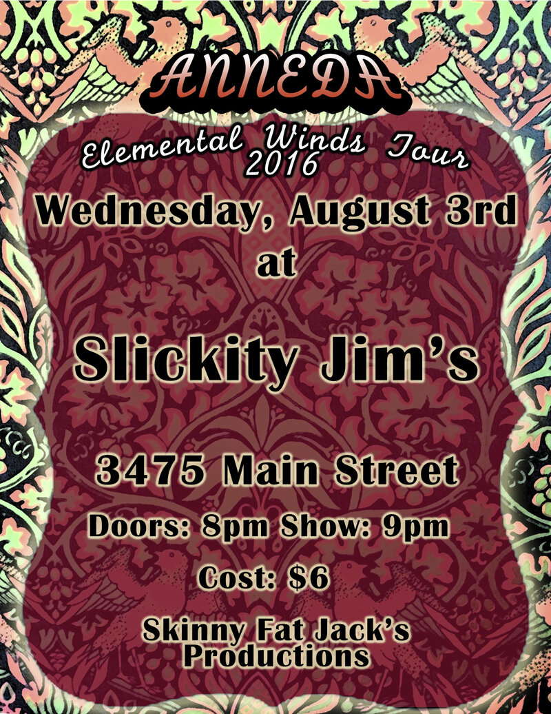 Elemental Winds Tour 2016: Anneda @ Slickity Jim's Aug 3 2016 - May 20th @ Slickity Jim's