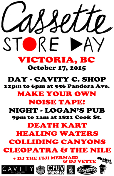 CASSETTE STORE DAY 2015 in Victoria with: CLEOPATRA & THE NILE, Colliding Canyons, HEALING WATERS, DEATH KART @ Logan's Pub Oct 17 2015 - May 8th @ Logan's Pub