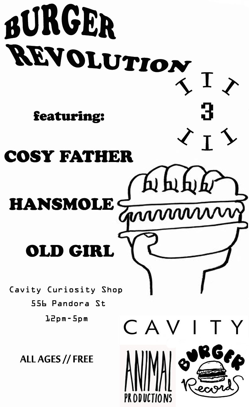 Victoria's Burger Revolution III Celebration: HANSMOLE, Cosy Father, Old Girl @ CAVITY Curiosity Shop Mar 7 2015 - May 8th @ CAVITY Curiosity Shop