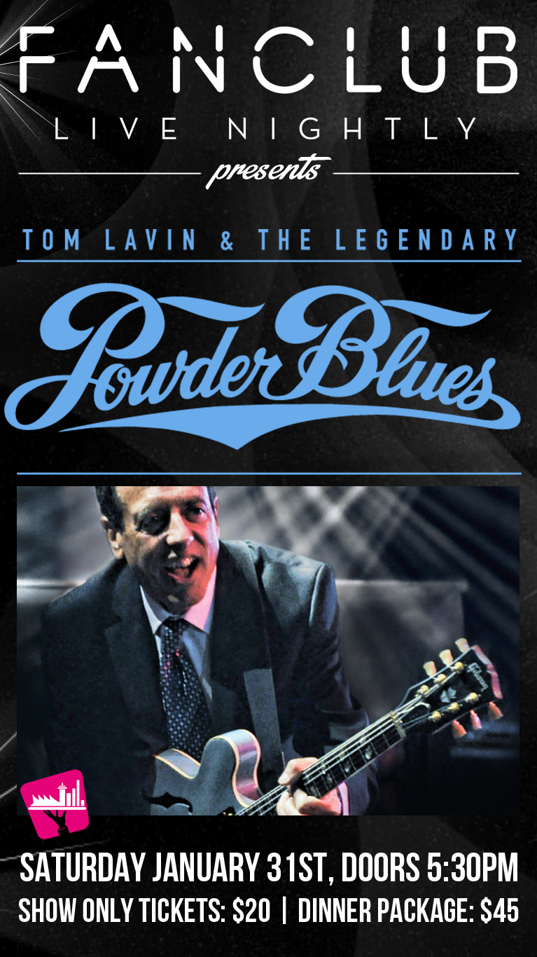 Dinner & A Show: Powder Blues @ Vancouver FanClub Jan 31 2015 - May 10th @ Vancouver FanClub