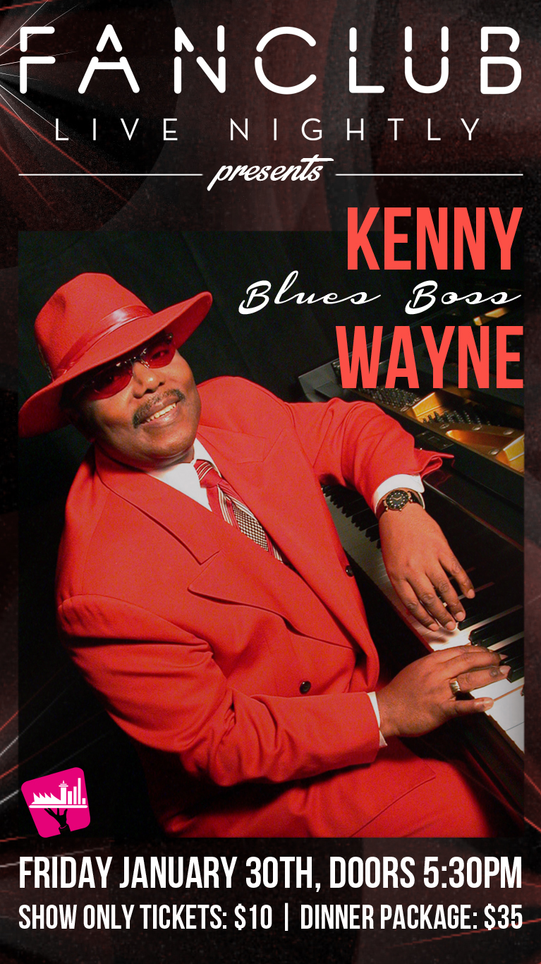 Dinner & A Show: Kenny Blues Boss Wayne @ Vancouver FanClub Jan 30 2015 - May 6th @ Vancouver FanClub