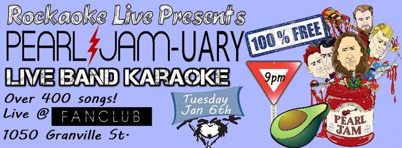 Rockaoke Live: Pearl Jam-uary: The Naturals @ Vancouver FanClub Jan 27 2015 - May 6th @ Vancouver FanClub