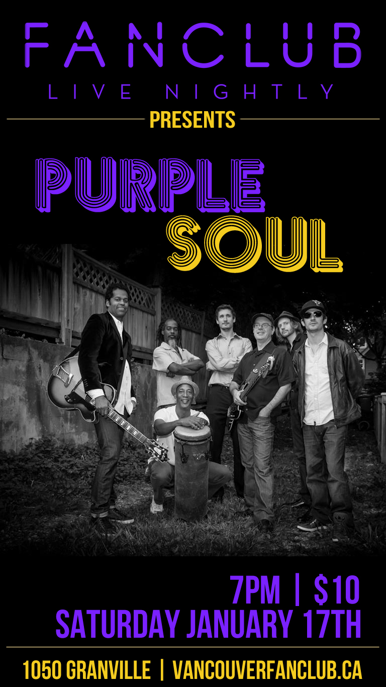 Purple Soul @ Vancouver FanClub Jan 17 2015 - May 6th @ Vancouver FanClub
