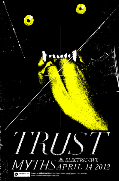 Trust, myths  @ Electric Owl Dec 31 1969 - May 6th @ Electric Owl