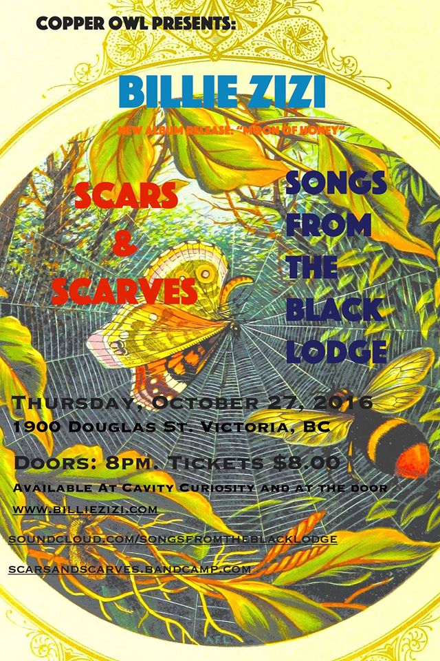 Billie Zizi, Songs From The Black Lodge, Scars and Scarves @ Copper Owl Oct 27 2016 - May 8th @ Copper Owl