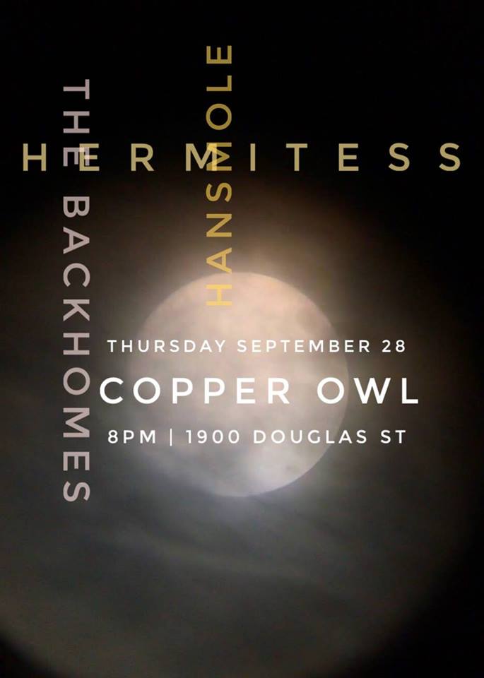 Hermitess, The Backhomes, HANSMOLE @ Copper Owl Sep 28 2017 - May 6th @ Copper Owl