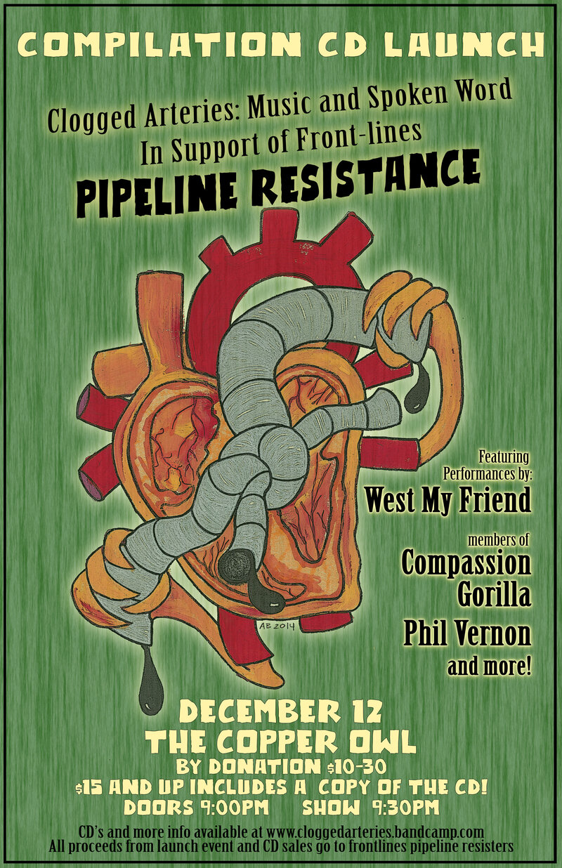 Compilation CD Launch in Support of Front-line Pipeline Resistance - Clogged Arteries: West My Friend, Compassion Gorilla, Paul Vernon @ Copper Owl Dec 12 2014 - May 7th @ Copper Owl