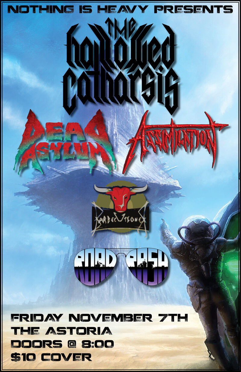 The Hallowed Catharsis, Dead Asylum, Assimilation, Barbecutioner, ROAD RASH @ The Astoria  Nov 7 2014 - May 14th @ The Astoria 