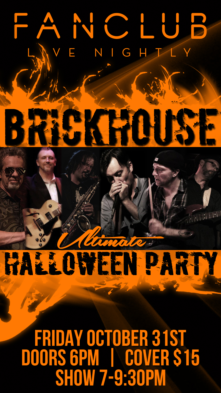 Ultimate Halloween Party: Brickhouse @ Vancouver FanClub Oct 31 2014 - May 8th @ Vancouver FanClub