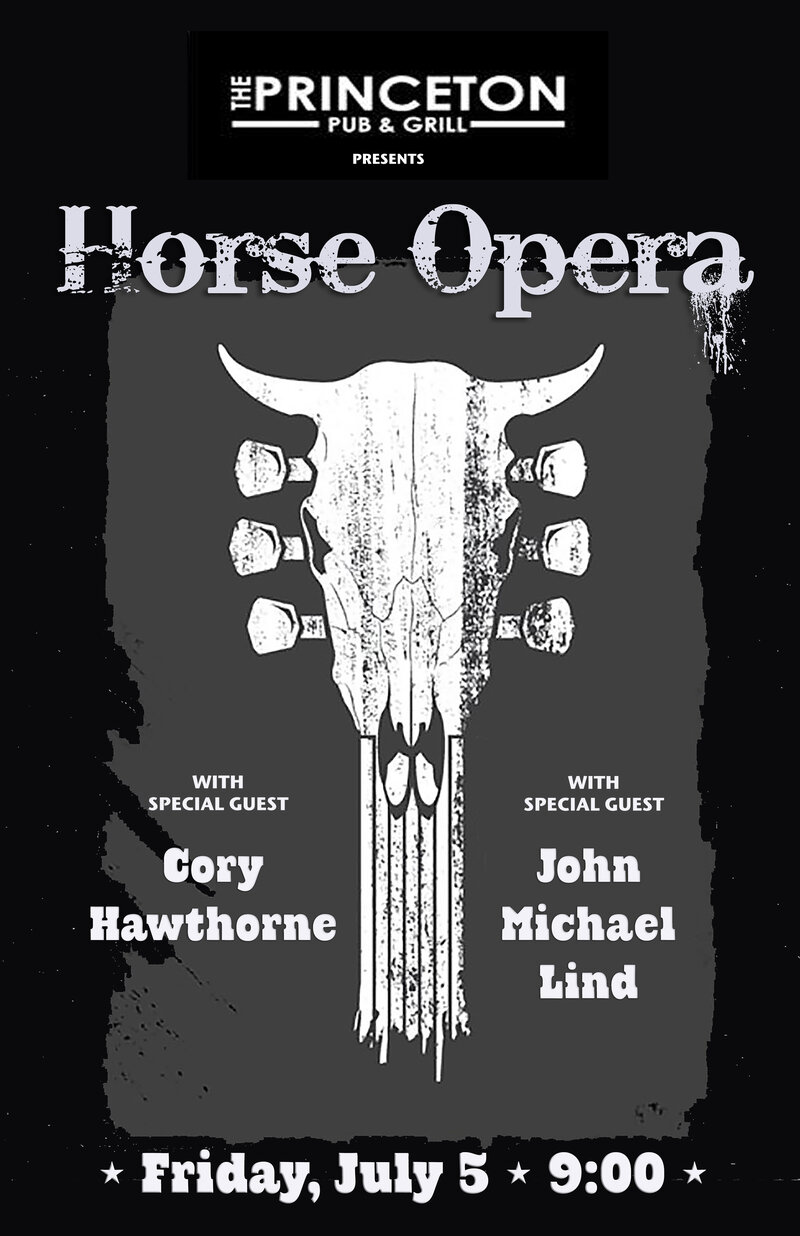 Horse Opera, Cory Hawthorne, John Michael Lind @ Princeton Pub Jul 5 2019 - May 6th @ Princeton Pub
