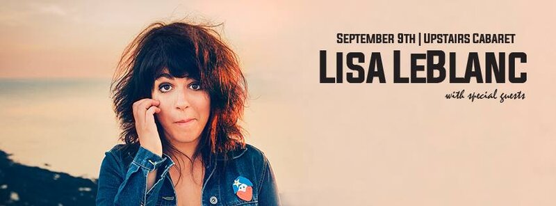 Lisa Leblanc: Lisa LeBlanc, with special guests @ Upstairs Sep 9 2015 - May 6th @ Upstairs