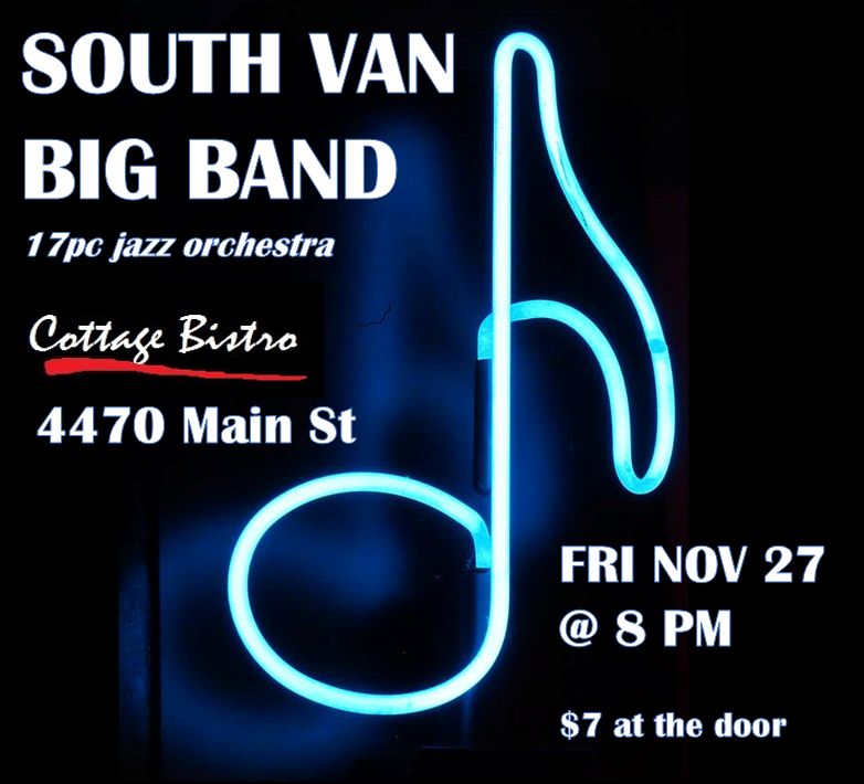 South Van Big Band @ Cottage Bistro Nov 27 2015 - May 8th @ Cottage Bistro