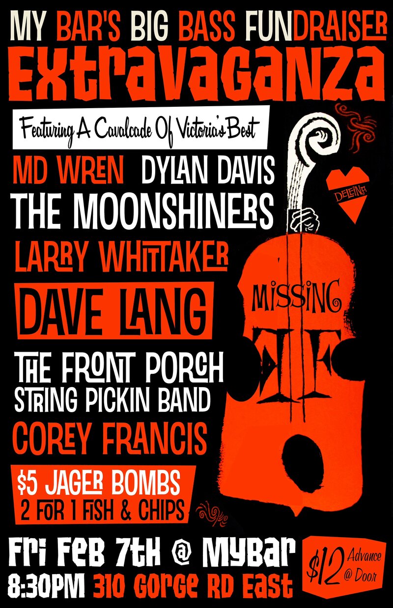 My Bar's Big Bass FUNdraiser Extravaganza!: MD Wren and the sick kids, The Moonshiners, Front Porch String Pickin' Band, Dave Lang & the Twin Otters, Larry Whittaker, Dylan Davis, Corey Francis, Shauna Janz @ My Bar and Grill Feb 7 2014 - May 8th @ My Bar and Grill