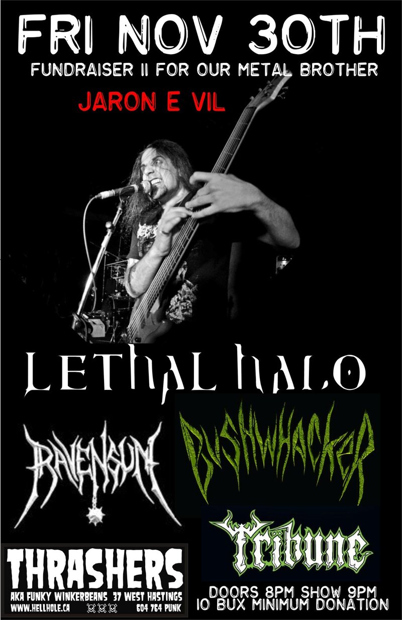 FUNDRAISER FOR JARON E VIL PART II~: Lethal Halo, RAVENSUN, Bushwhacker, Tribune @ Funky Winker Beans Nov 30 2012 - May 6th @ Funky Winker Beans