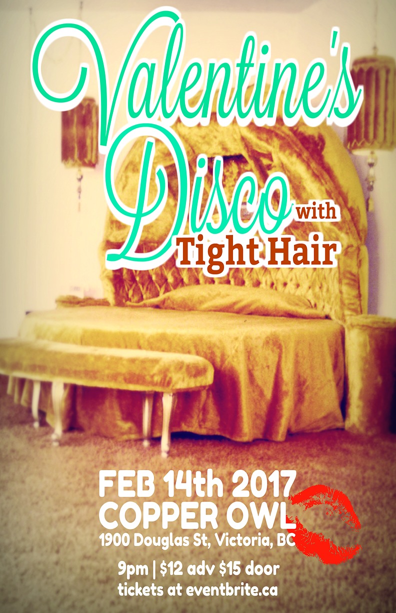 Disco Valentines with: Tight Hair @ Copper Owl Feb 14 2018 - May 16th @ Copper Owl