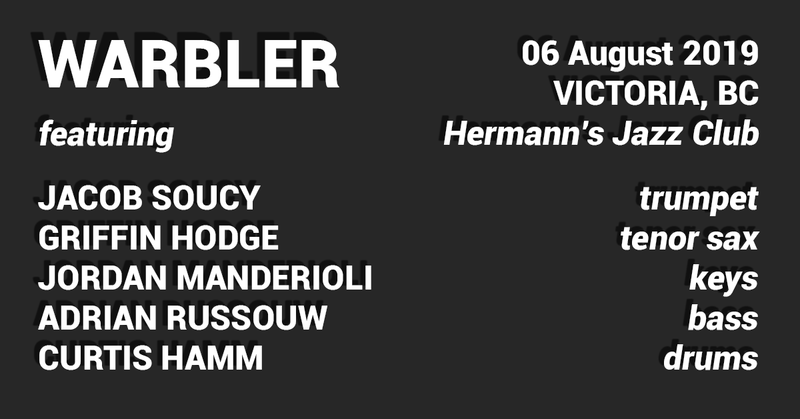Jacob Soucy Quintet: Warbler @ Hermann's Jazz Club Aug 6 2019 - Jun 4th @ Hermann's Jazz Club