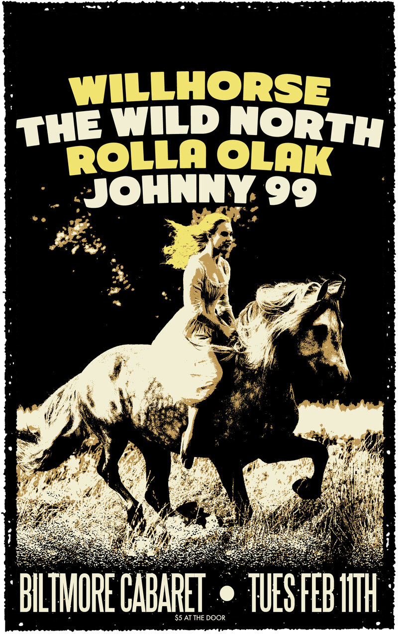 Willhorse, Wild North, Rolla Olak, JONNY 99 @ The Biltmore Cabaret Feb 11 2014 - May 6th @ The Biltmore Cabaret