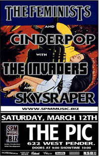 The Feminists, Cinderpop, The Invaders, skyscraper @ The Pic Pub Mar 12 2005 - May 18th @ The Pic Pub