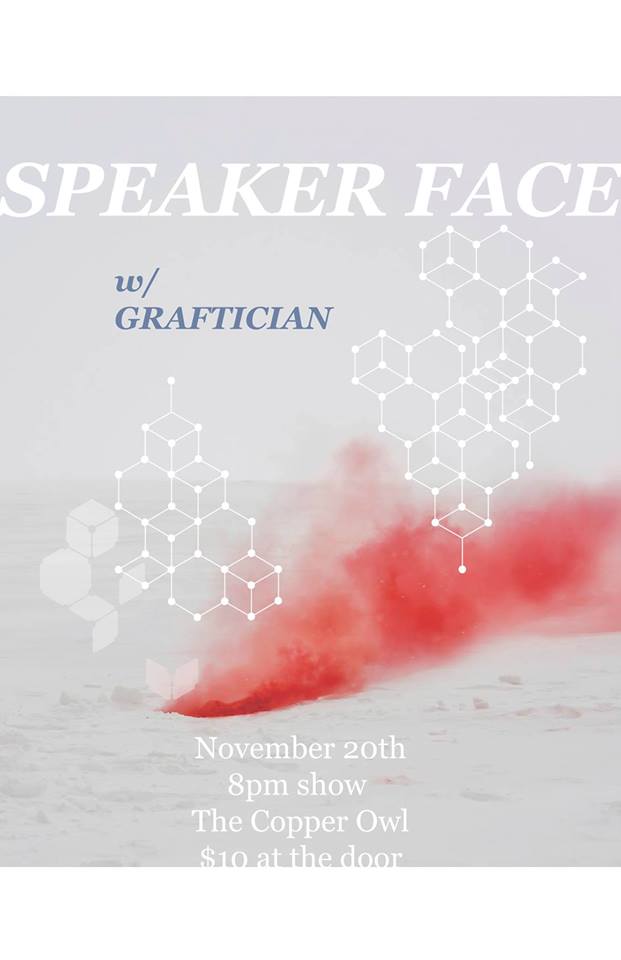 Speaker Face, Graftician @ Copper Owl Nov 20 2016 - Jun 9th @ Copper Owl