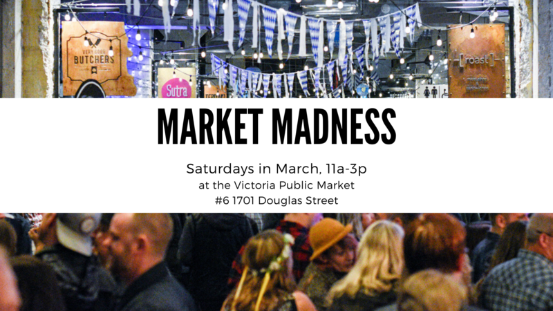 Market Madness at the Victoria Public Market @ Victoria Public Market Mar 14 2020 - May 6th @ Victoria Public Market