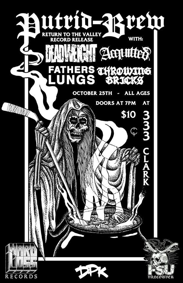 Putrid Brew "Return to the Valley" Record Release Show: Putrid Brew, Dead Weight, Acquitted , Father's Lungs, Throwing Bricks @ 333 Oct 25 2015 - May 10th @ 333