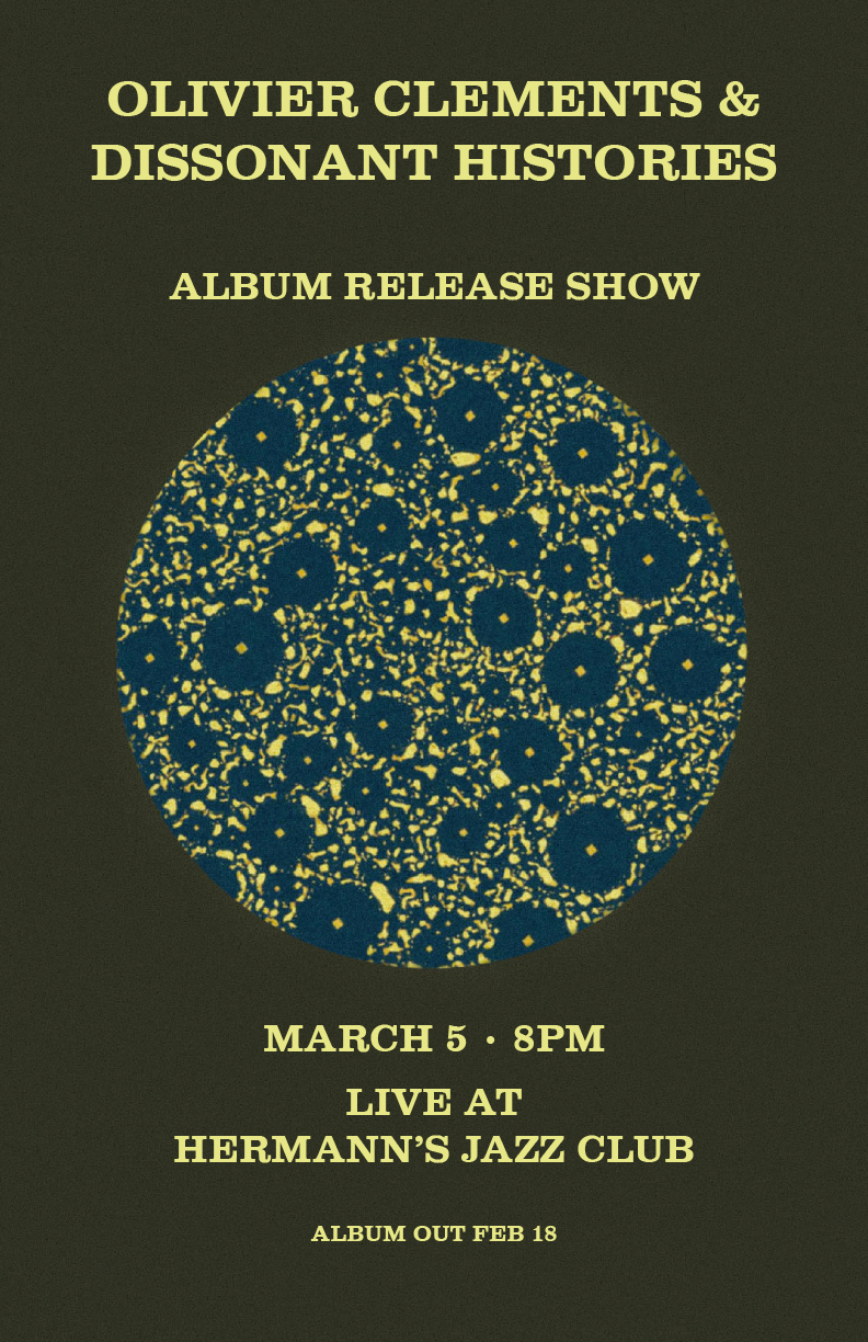 Dissonant Histories CD RELEASE: Olivier Clements & Dissonant Histories @ Hermann's Jazz Club Mar 5 2014 - May 13th @ Hermann's Jazz Club