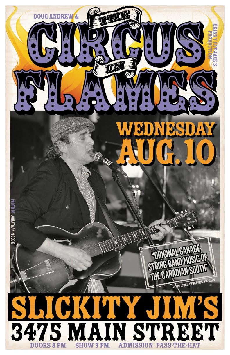 Circus In Flames @ Slickity Jim's Aug 10 2016 - May 6th @ Slickity Jim's
