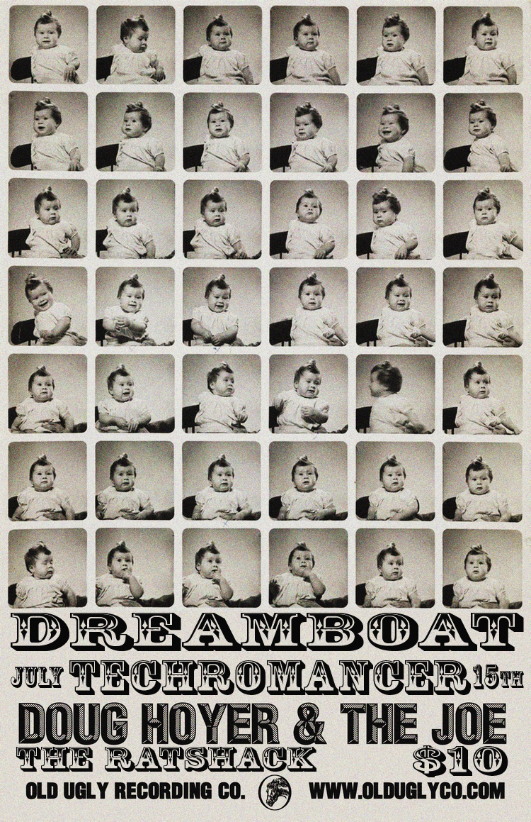 DREAMBOAT/THE JOE/TECHROMANCER/DOUG HOYER: Dreamboat, Doug Hoyer, The Joe, Techromancer @ the ratshack Jul 15 2011 - May 6th @ the ratshack