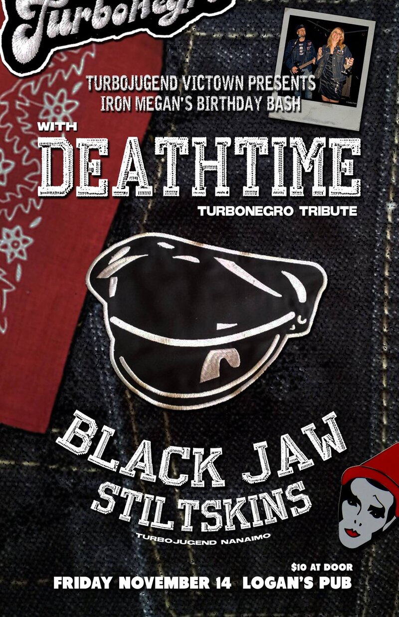 TURBONEGRO at LOGAN'S (kinda): DEATHTIME  (Turbonegro tribute), Black Jaw, stiltskins @ Logan's Pub Nov 14 2014 - May 7th @ Logan's Pub