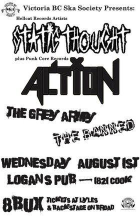 Hellcat Recording Artists: Static Thought, Action - Toronto, the Grey Army, the banned @ Logan's Pub Aug 1 2007 - May 6th @ Logan's Pub