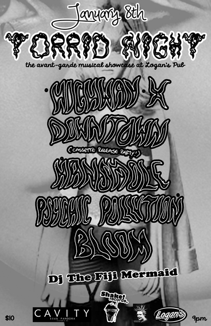 Its a TORRID THURSDAY with: HighwayX, Downtown, HANSMOLE, Psychic Pollution, Bloom @ Logan's Pub Jan 8 2015 - May 8th @ Logan's Pub