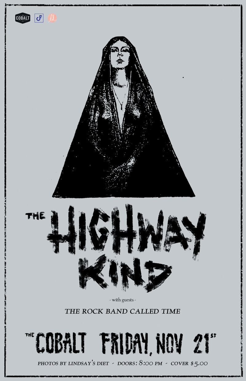 ... followed by Come Friday: The Highway Kind , The Rock Band Called Time @ The Cobalt Nov 21 2014 - May 13th @ The Cobalt