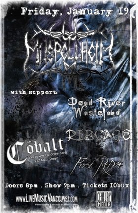 Muspellheim, Dead River Wasteland, Randy Rampage's Ribcage, First Reign @ The Former Cobalt Dec 31 1969 - May 9th @ The Former Cobalt