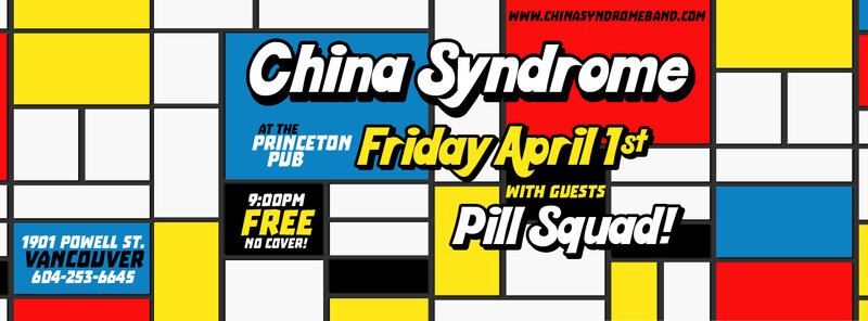 China Syndrome, Pill Squad @ Princeton Pub Apr 1 2016 - May 15th @ Princeton Pub