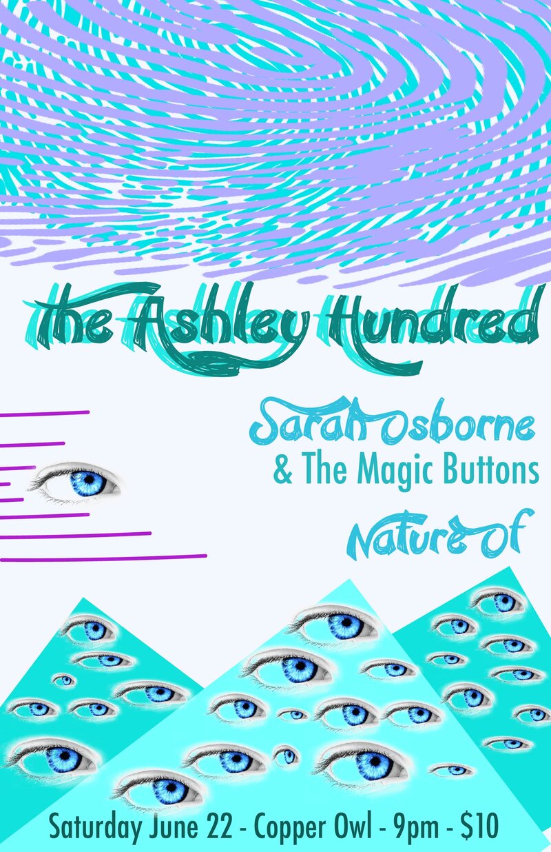 The Ashley Hundred, Sarah Osbourne & The Magic Buttons, Nature Of @ Copper Owl Jun 22 2019 - Jun 5th @ Copper Owl
