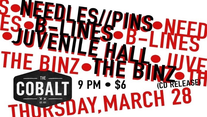 Needles//Pins, B-Lines, Juvenile Hall, The Binz @ The Cobalt - Mar 28, 2013