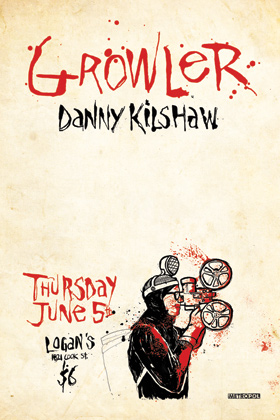 Mercenaries of Rock: Growler, Danny Kilshaw @ Logan's Pub Jun 5 2008 - May 5th @ Logan's Pub