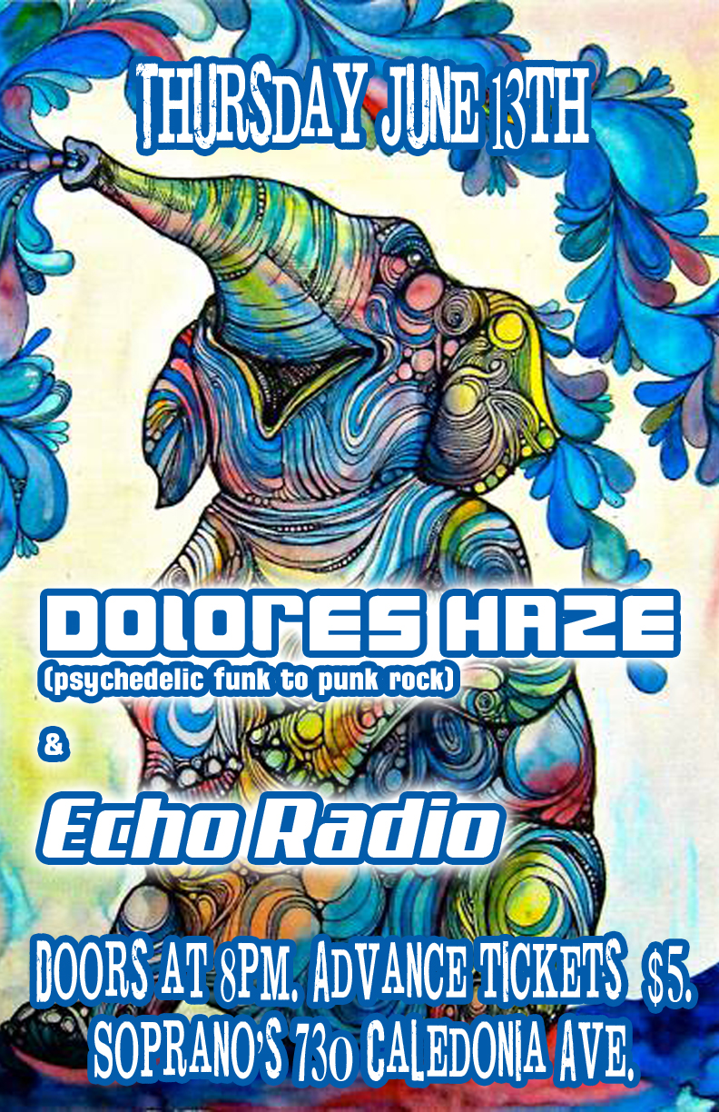 Dolores Haze, Echo Radio @ Soprano's Jun 14 2013 - May 6th @ Soprano's