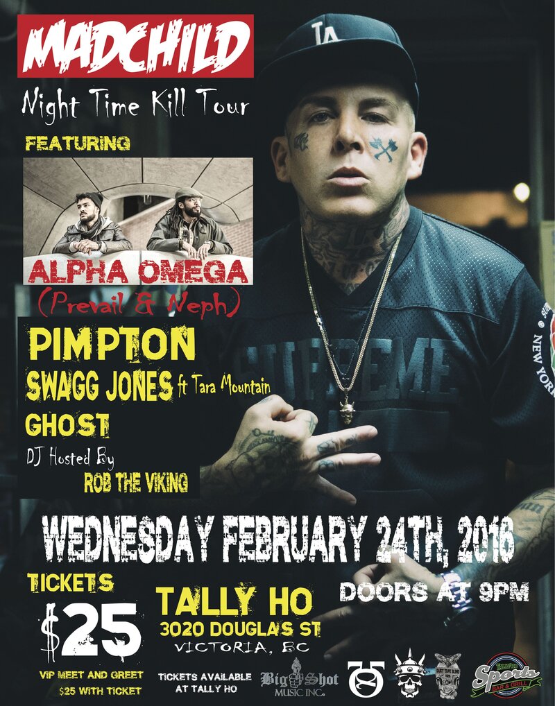 "NIGHT TIME KILL" TOUR: Madchild, Alpha & Omega (Prevail + Neph), PIMPTON, SWAGG JONES ft. Tara Mountain, Ghost, DJ hosted by ROB THE VIKING @ Tally Ho Sports Bar and Grill Feb 24 2016 - May 1st @ Tally Ho Sports Bar and Grill