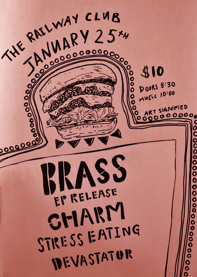 Brass (EP Release), Charm, Stress Eating, Devastator @ Railway Club Jan 25 2014 - May 7th @ Railway Club