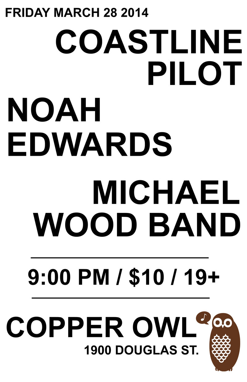 Coastline Pilot, Noah Edwards, Michael Wood Band @ Copper Owl Mar 28 2014 - May 8th @ Copper Owl