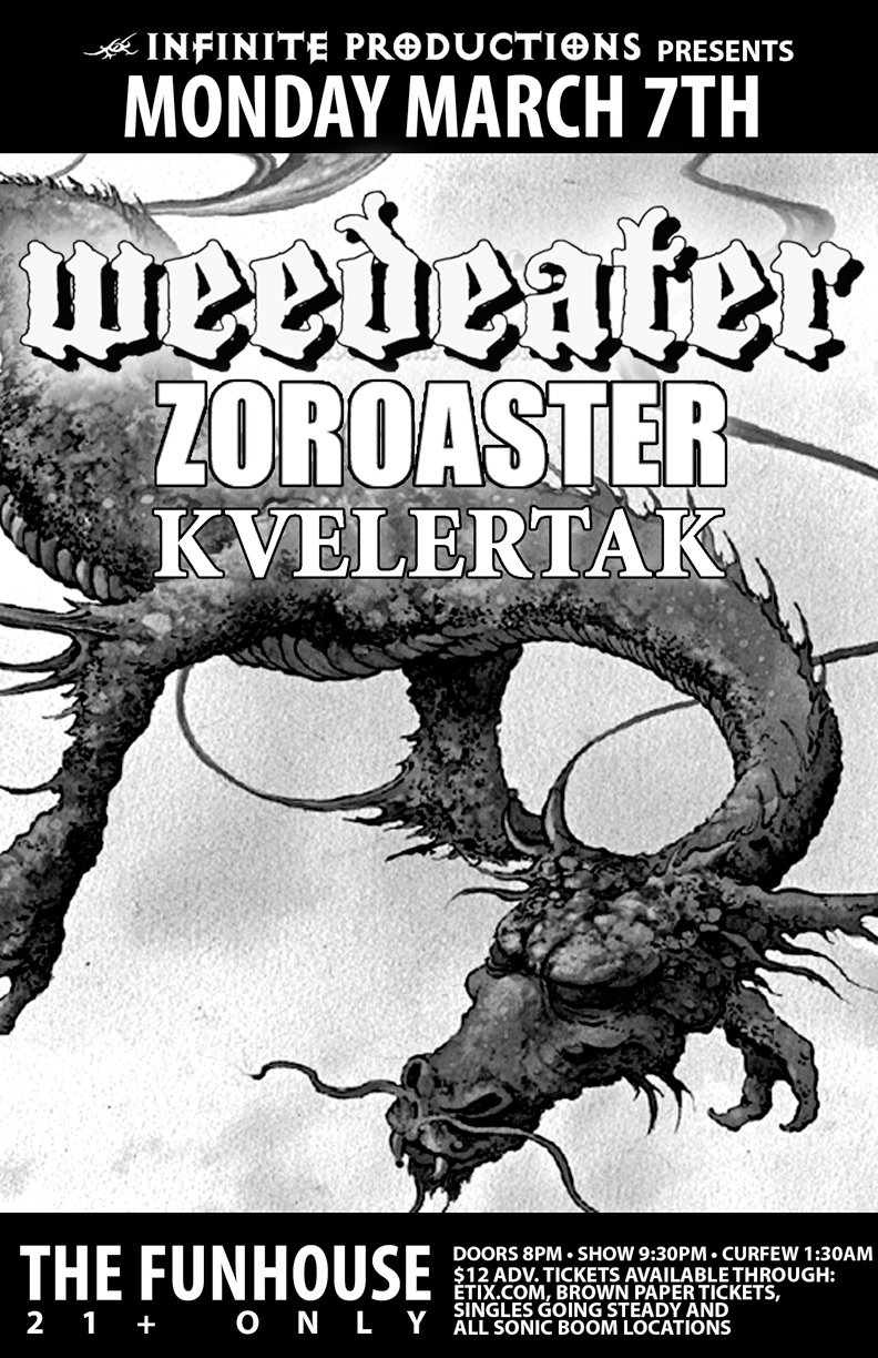 Weedeater, Zoroaster, Kvelertak @ The Funhouse Mar 7 2011 - May 5th @ The Funhouse