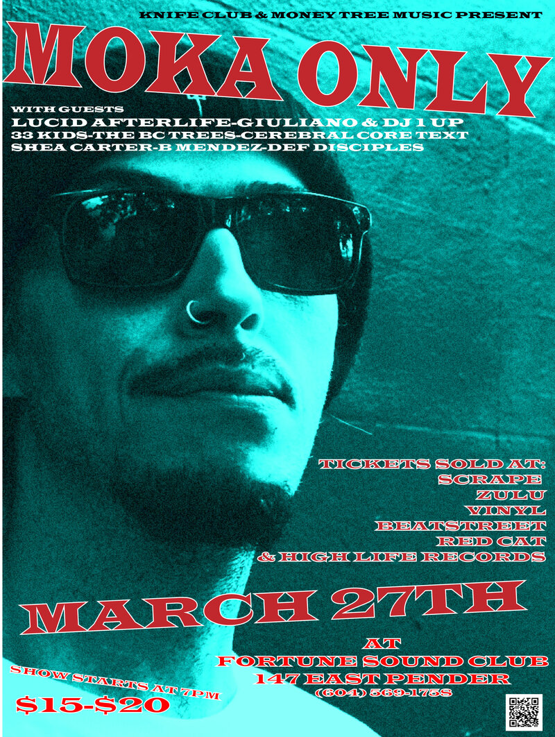 MOKA ONLY Brings It Home To Van City!: Moka Only, Giuliano & DJ 1-UP, Lucid AfterLife, 33 KIDS, BC Trees, SHEA CARTER, C.C.T., Def Desciples, B MENDEZ @ Fortune Sound Club Mar 27 2014 - May 8th @ Fortune Sound Club
