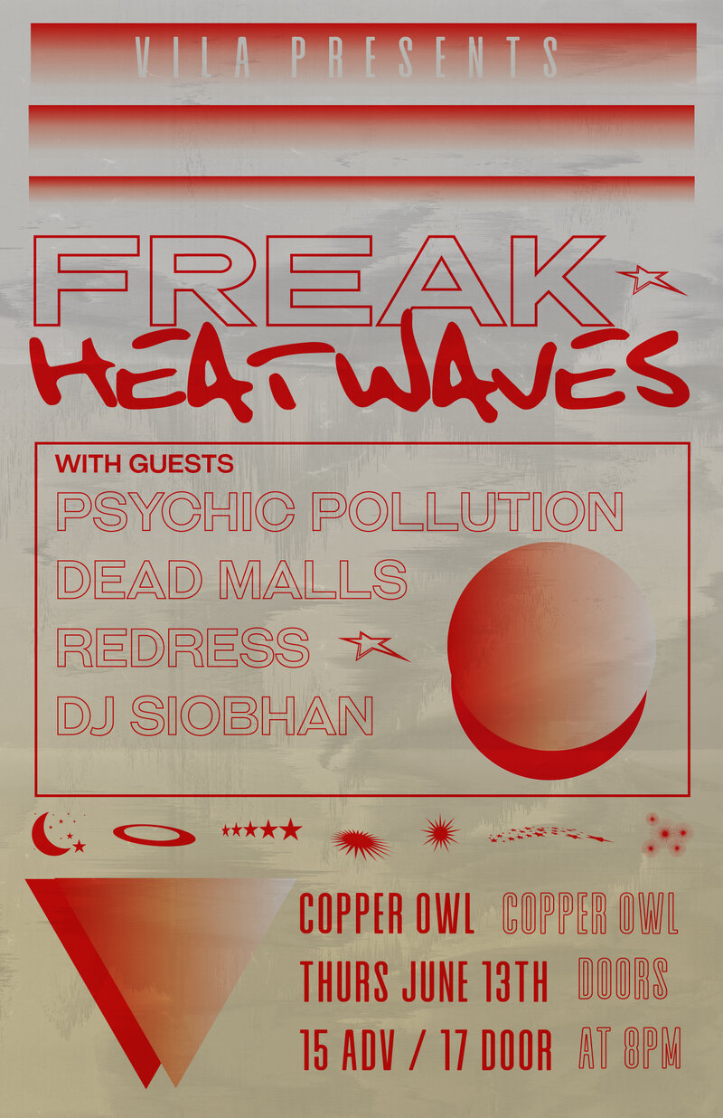 Freak Heat Waves, Psychic Pollution, Dead Malls, Redress @ Copper Owl Jun 13 2019 - May 6th @ Copper Owl