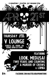 Another kickass Thurs Night at VLounge: Look, Medusa!, Two Years and Counting, A Murder Of Crows, L3PKA @ V-lounge Apr 21 2011 - May 6th @ V-lounge