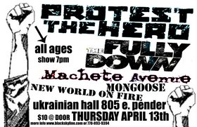 Protest the Hero, The Fullydown, Machete Avenue, Mongoose, New World On Fire @ The Ukrainian Hall Apr 13 2006 - May 6th @ The Ukrainian Hall