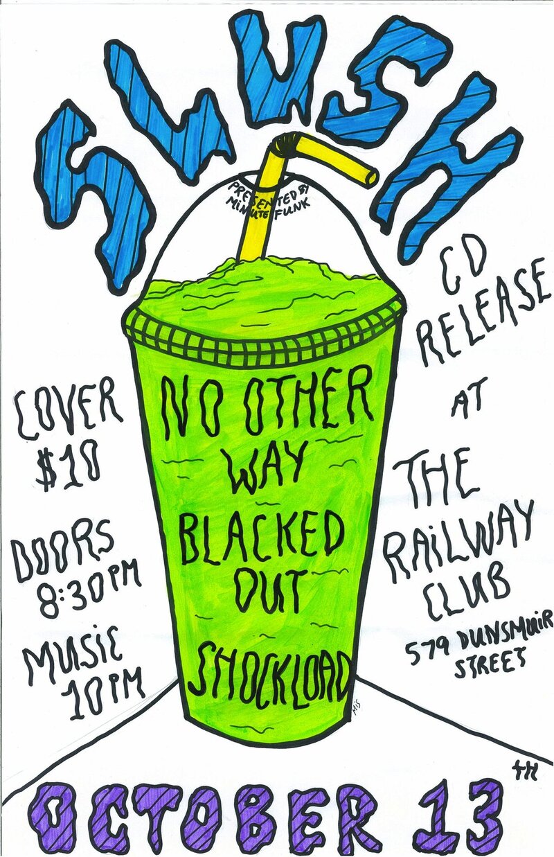 slush, Blacked Out, Shockload, No Other Way @ Railway Club Oct 13 2012 - May 6th @ Railway Club