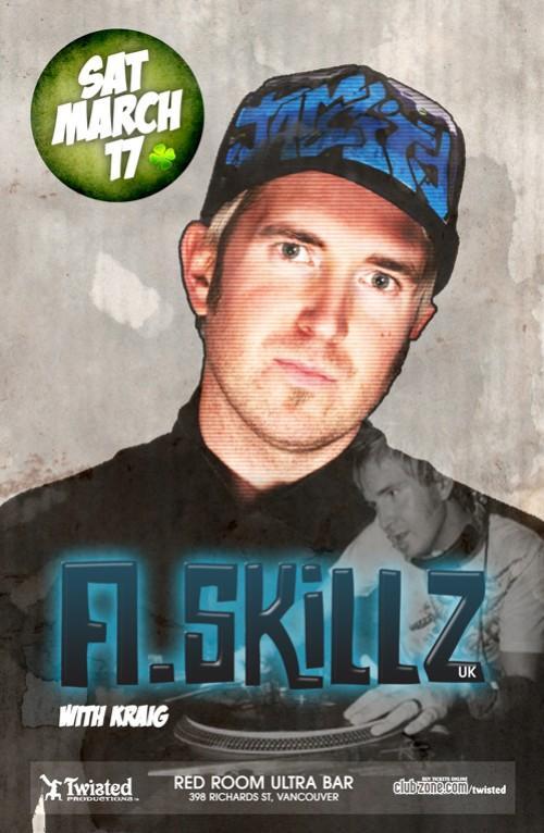 TWISTED PRODUCTIONS PRESENTS: A.SKILLZ | St. Patricks Day @ The Red Room Mar 17 2012 - May 6th @ The Red Room