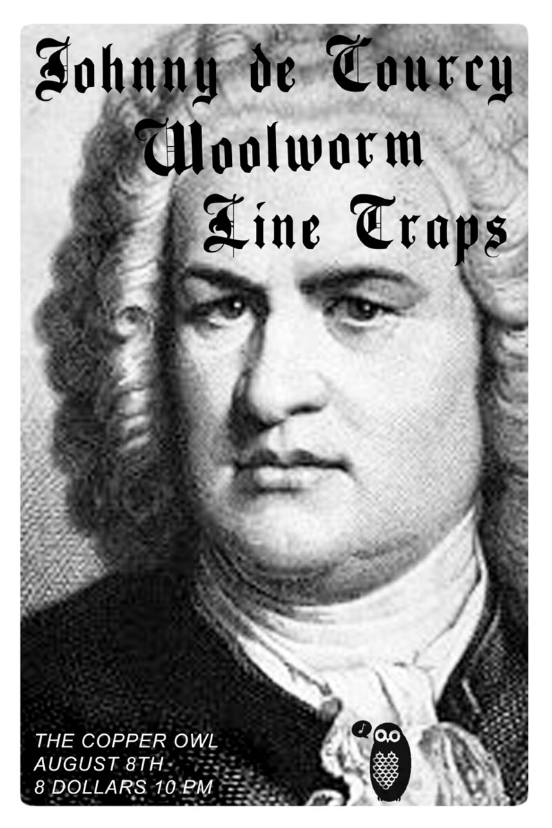 Johnny De Courcy, Woolworm, LINE TRAPS @ Copper Owl Aug 8 2014 - May 6th @ Copper Owl